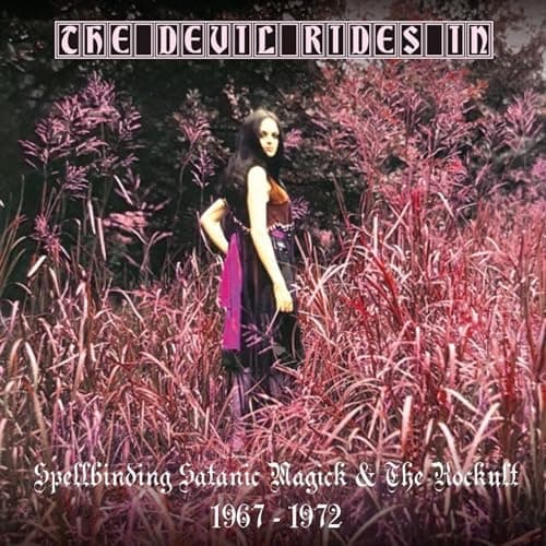 Devil Rides In: Spellbinding Satanic Magick & The Rockult 1967-1974 release photo