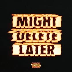 Might Delete Later [Mixtape] release photo