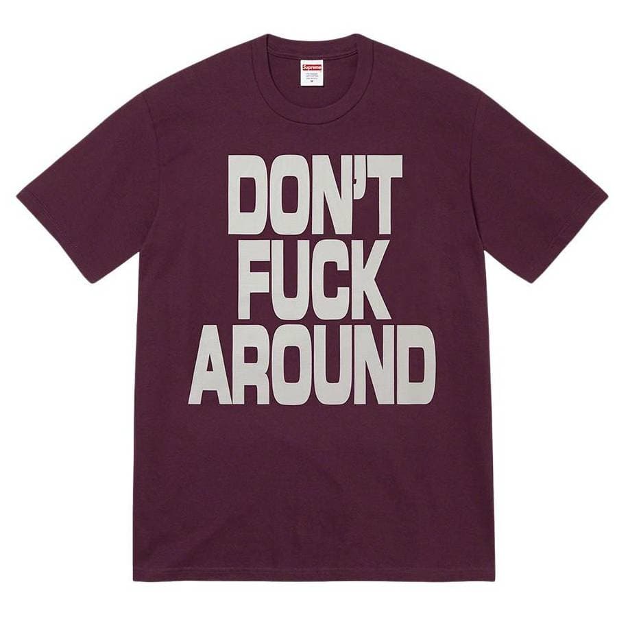 Don’t Fuck Around Tee release photo 1